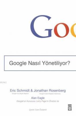 Google Nasıl Yönetiliyor? Eric Schmidt