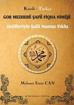 Gor Mezhebê Şafiî Fiqha Nimêjê - Delilleri ile Şafiî Namaz Fıkhı Mehme