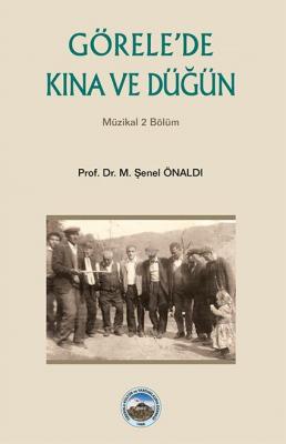 Görele'de Kına Ve Düğün Prof. Dr. M. Şenel Önaldı