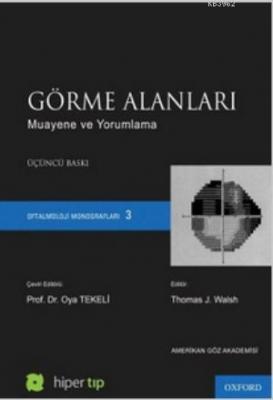 Görme Alanları - Muayene ve Yorumlama Thomas J. Walsh