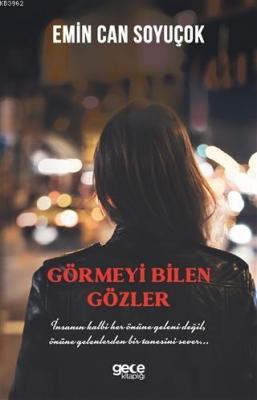 Görmeyi Bilen Gözler Emin Can Soyuçok