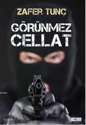 Görünmez Cellat Zafer Tunç