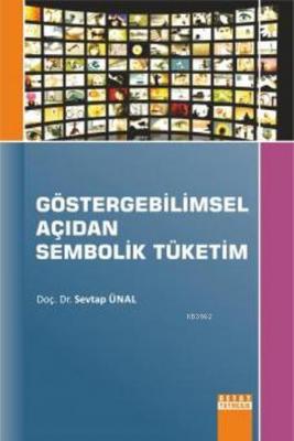 Göstergebilimsel Açıdan Sembolik Tüketim Sevtap Ünal