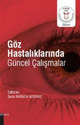 Göz Hastalıklarında Güncel Çalışmalar Seda Karaca Adıyeke