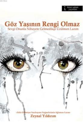 Göz Yaşının Rengi Olmaz Zeynal Yıldırım