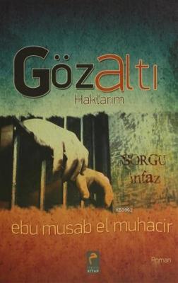 Gözaltı Haklarım Ebu Musab El Muhacir