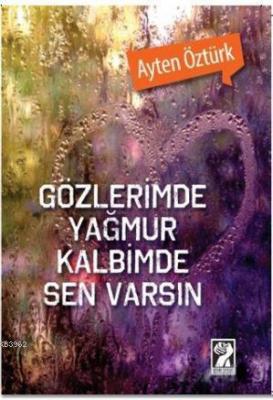 Gözlerimde Yağmur Kalbimde Sen Varsın Ayten Öztürk