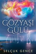 Gözyaşı Gülü Selçuk Gence