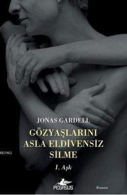 Gözyaşlarını Asla Eldivensiz Silme Jonas Gardell