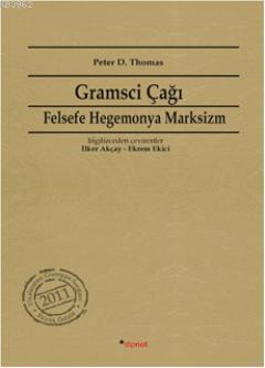 Gramsci Çağı Peter D. Thomas