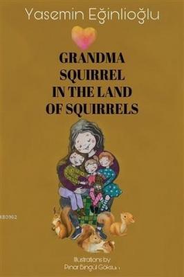 Grandma Squirrel In The Land Of Squeirrels Yasemin Eğinlioğlu