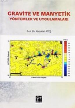 Gravite ve Manyetik Yöntemler ve Uygulamaları Abdullah Ateş