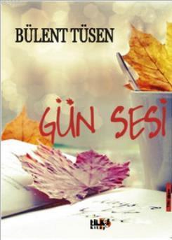 Gün Sesi Bülent Tüsen