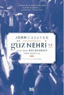 Güz Nehri ve Daha Önce Derlenmemiş Diğer Hikayeler John Cheever