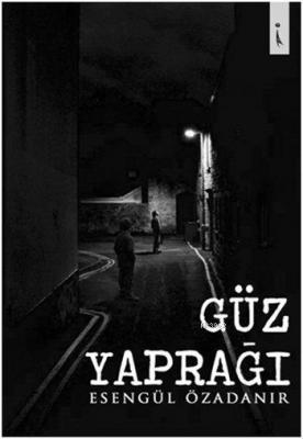 Güz Yaprağı Esengül Özadanır