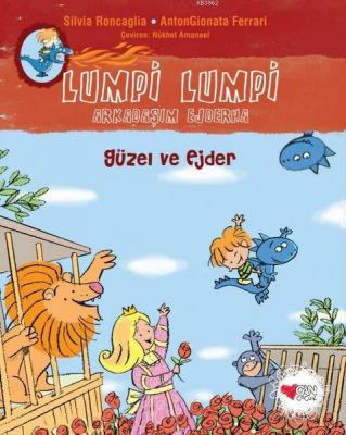 Güzel ve Ejder - Lumpi Lumpi Arkadaşım Ejderha Silvia Roncaglia