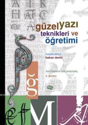 Güzel Yazı Teknikleri ve Öğretimi Kazım Artut Hakan Demir Kazım Artut 