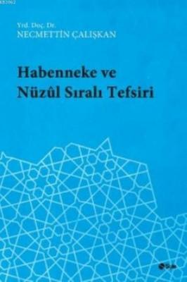 Habenneke ve Nüzul Sirali Tefsiri Necmettin Çalışkan