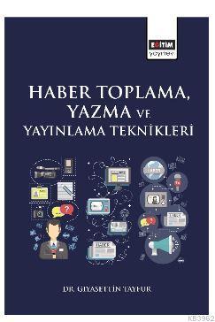 Haber Toplama, Yazma ve Yayınlama Teknikleri Gıyasettin Tayfur