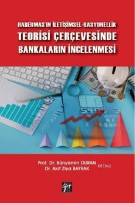 Habermas'ın İletişimsel-Rasyonellik Teorisi Çerçevesinde Bankaların İn