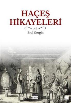 Haçeş Hikayeleri Erol Gergin