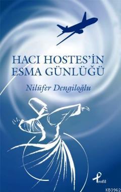 Hacı Hostesin Esma Günlüğü Nilüfer Dengiloğlu