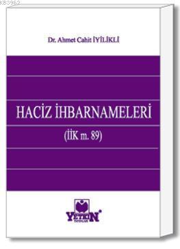 Haciz İhbarnameleri Ahmet Cahit İyilikli