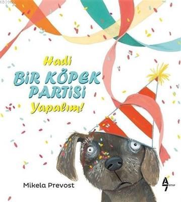 Hadi Bir Köpek Partisi Yapalım! Mikela Prevost