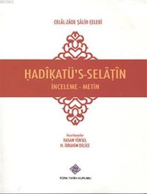 Hadikatü's-Selatin İnceleme - Metin Celalzâde Salih Çelebi