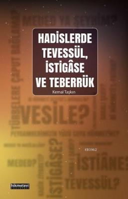 Hadislerde Tevessül, İstigâse ve Teberrük Kemal Taşkın