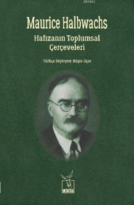 Hafızanın Toplumsal Çerçeveleri Maurice Halbwachs