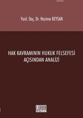 Hak Kavramının Hukuk Felsefesi Açısından Analizi Nazime Beysan