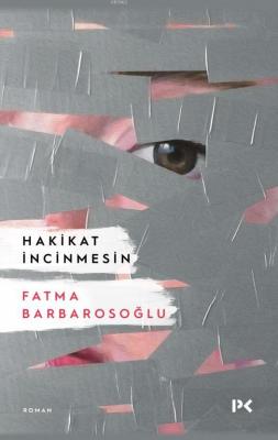 Hakikat İncinmesin Fatma Barbarosoğlu