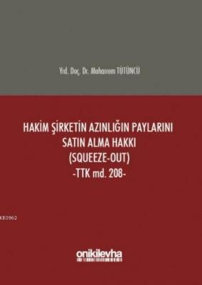 Hakim Şirketin Azınlığın Paylarını Satın Alma Hakkı Muharrem Tütüncü