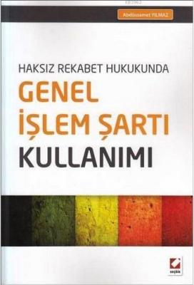 Haksız Rekabet Hukukunda Genel İşlem Şartı Kullanımı Abdüssamet Yılmaz