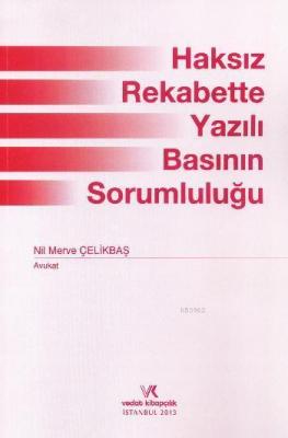 Haksız Rekabette Yazılı Basının Sorumluluğu Nil Merve Çelikbaş