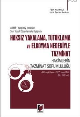 Haksız Yakalama, Tutuklama ve El Koyma Nedeniyle Tazminat Fatih Kanmaz