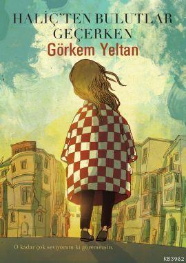 Haliç'ten Bulutlar Geçerken Görkem Yeltan