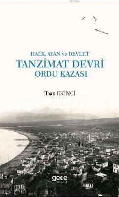 Halk, Ayan ve Devlet Tanzimat Devri Ordu Kazası İlhan Ekinci