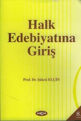 Halk Edebiyatına Giriş Şükrü Elçin