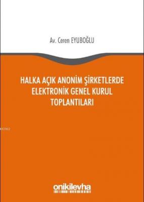 Halka Açık Anonim Şirketlerde Elektronik Genel Kurul Toplantıları Cere