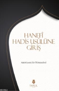 Hanefi Hadis Usulünüe Giriş Abdülmecid Türkmani