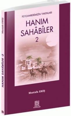 Hanım Sahabiler - 2 Mustafa Eriş