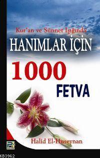 Hanımlar İçin 1000 Fetva Halid El-hüseynan