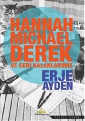 Hannah Michael Derek ve Geri Kalanlarımız Erje Ayden