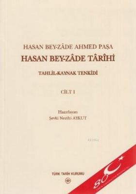 Hasan Bey-zade Tarihi Cilt: 1 Şevki Nezihi Aykut