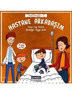 Hastane Arkadaşım (4+ Yaş) Ezgi Perktaş