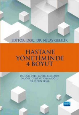 Hastane Yönetiminde 4 Boyut Ali Arslanoğlu Füsun Afşar Güven Bektemür