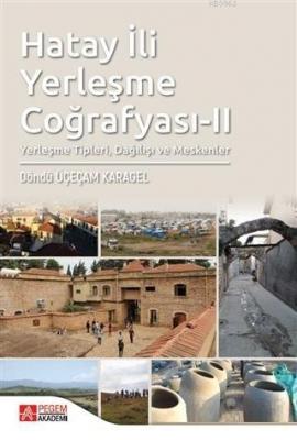 Hatay İli Yerleşme Coğrafyası 2 Yerleşme Tipleri, Dağılışı ve Meskenle