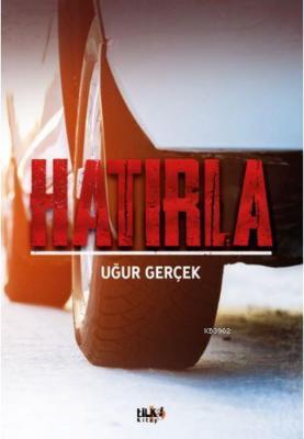 Hatırla Uğur Gerçek